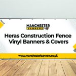 Heras Construction Fence Vinyl Banners & Covers